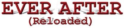 Ever After: Reloaded